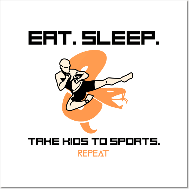 Eat Sleep Take Kids to Sports Repeat Wall Art by Art master